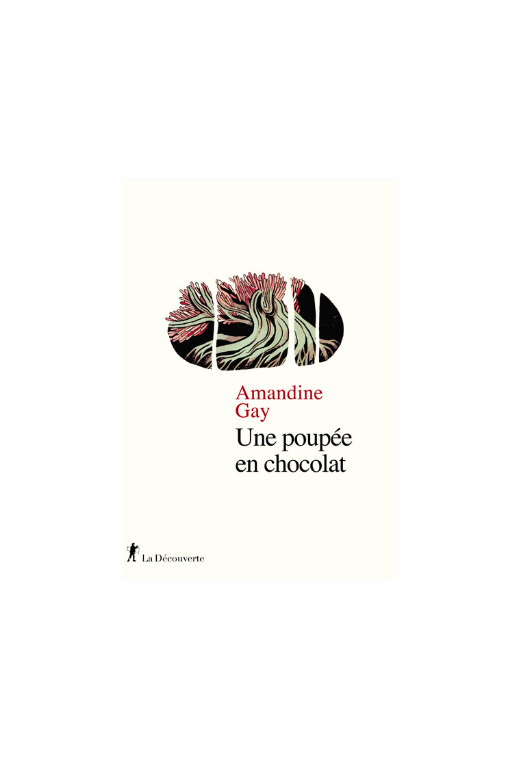 Une poupée en chocolat - Amandine Gay - LA DECOUVERTE