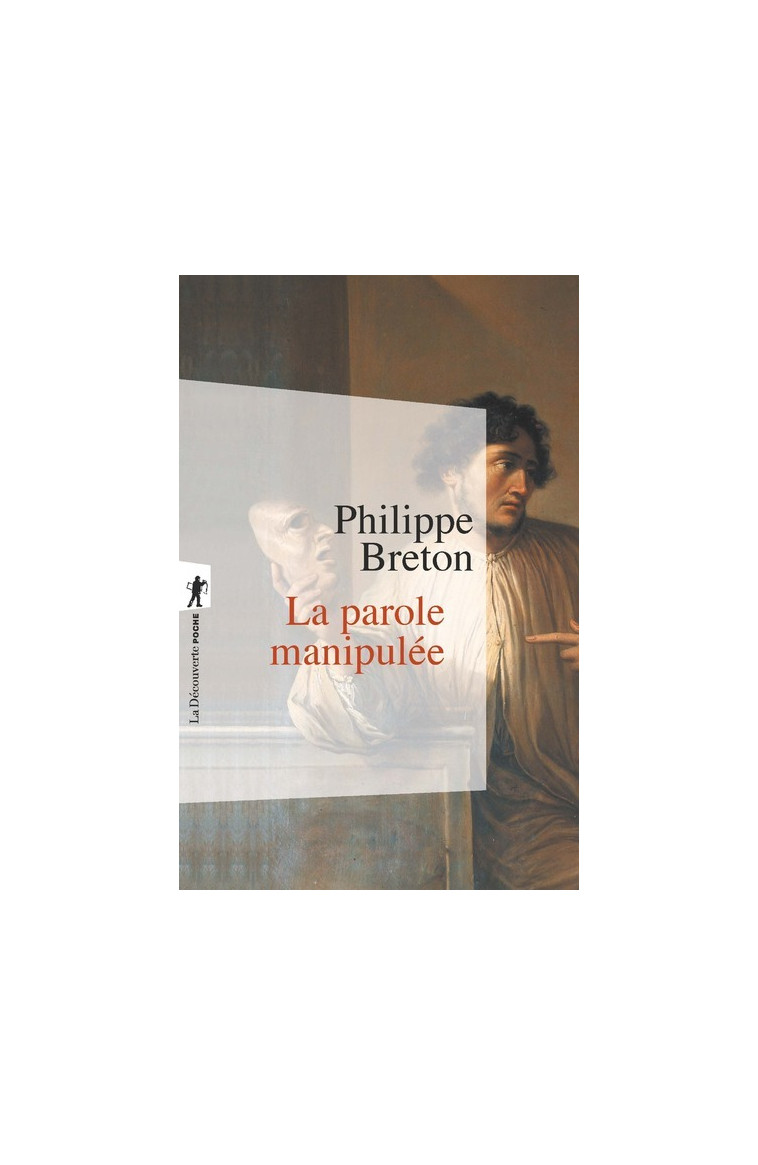 La parole manipulée - Philippe Breton - LA DECOUVERTE