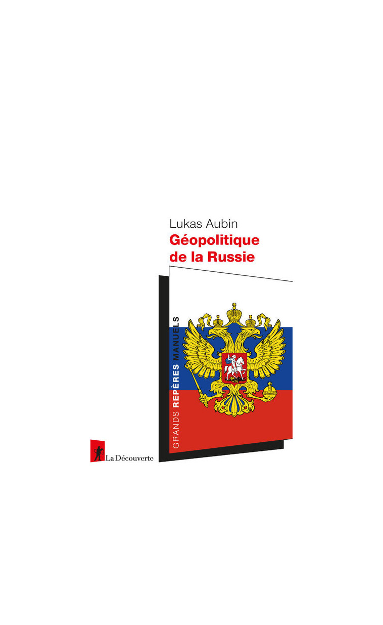 Géopolitique de la Russie - Lukas Aubin - LA DECOUVERTE