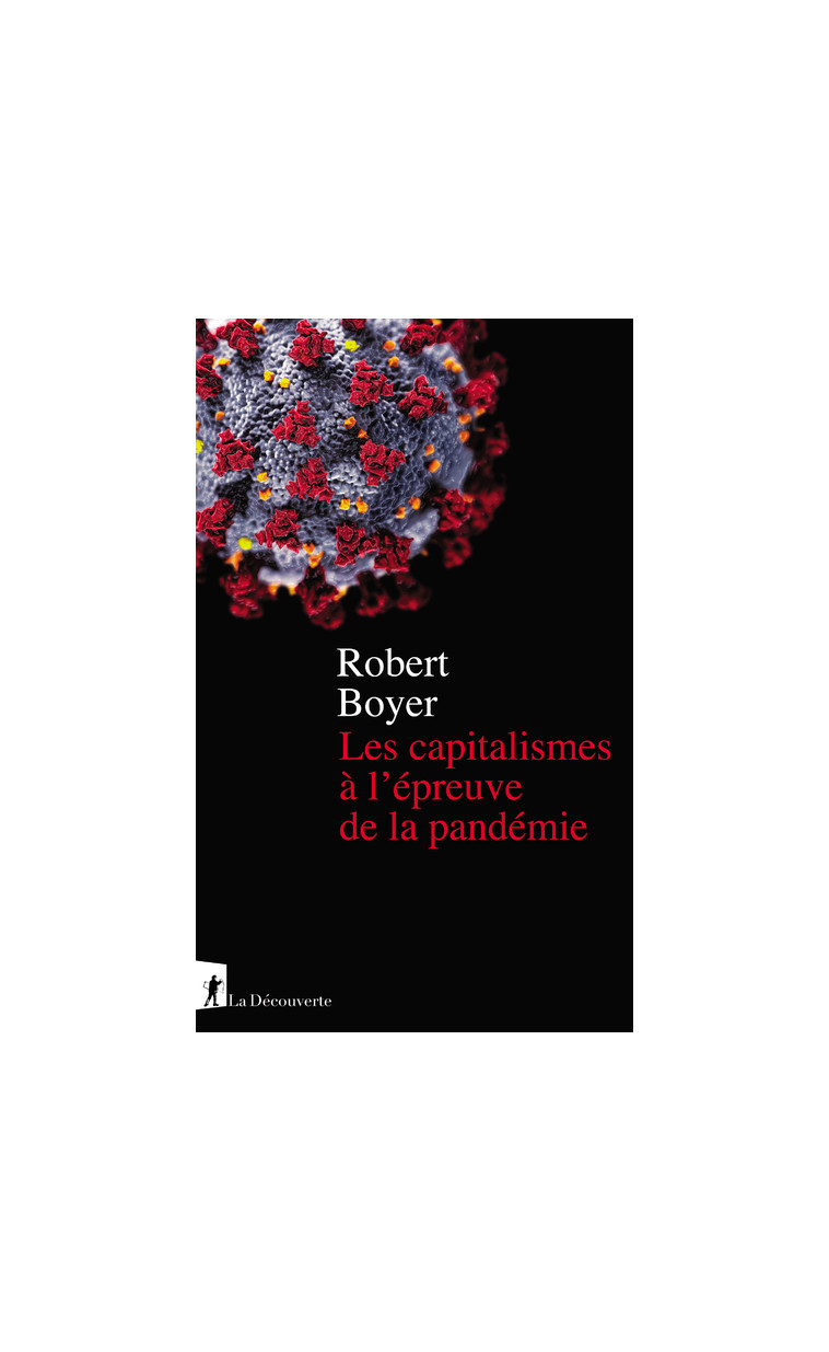 Les capitalismes à l'épreuve de la pandémie - Robert Boyer - LA DECOUVERTE