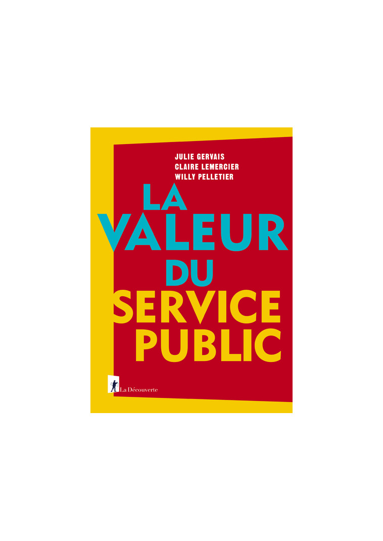 La valeur du service public - Julie Gervais - LA DECOUVERTE