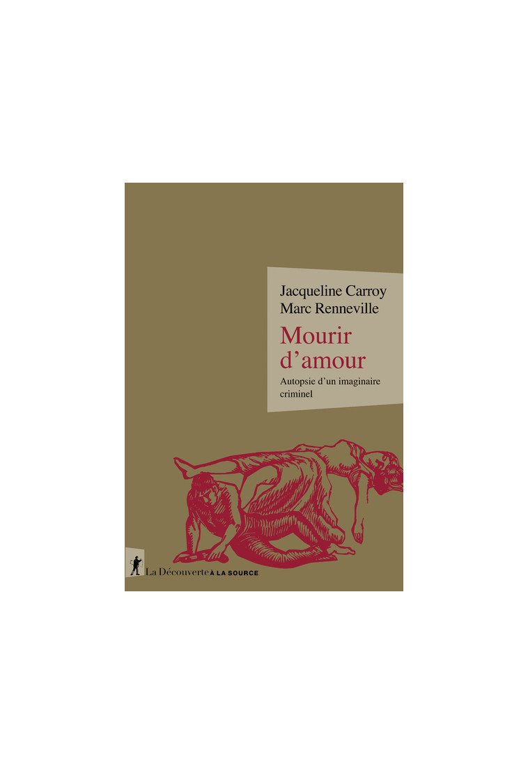 Mourir d'amour - Autopsie d'un imaginaire criminel - Jacqueline Carroy - LA DECOUVERTE