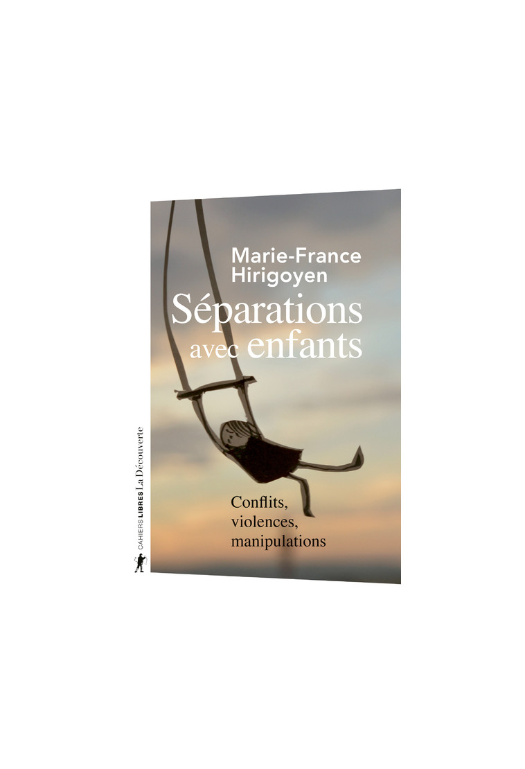 Séparations avec enfants - Conflits, violences, manipulations - Marie-France Hirigoyen - LA DECOUVERTE