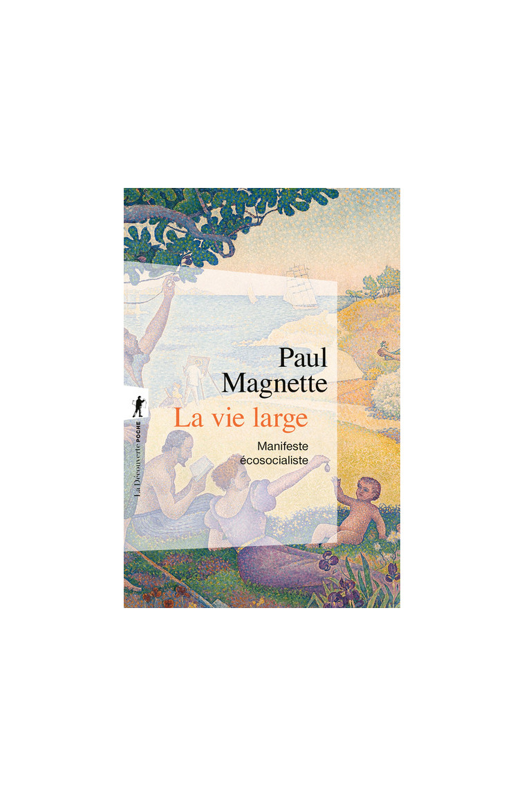 La vie large - Manifeste écosocialiste - Paul Magnette - LA DECOUVERTE