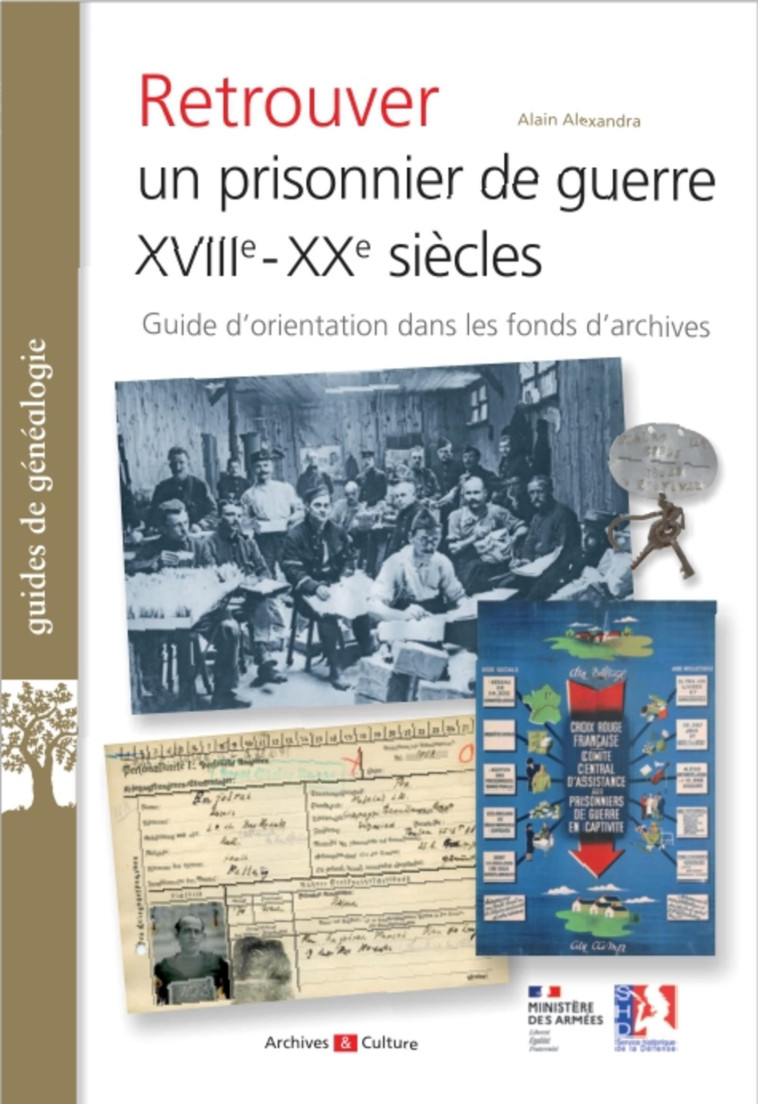 Retrouver un prisonnier de guerre XVIIIe-XXe siècles - Alain Alexandra - SHD