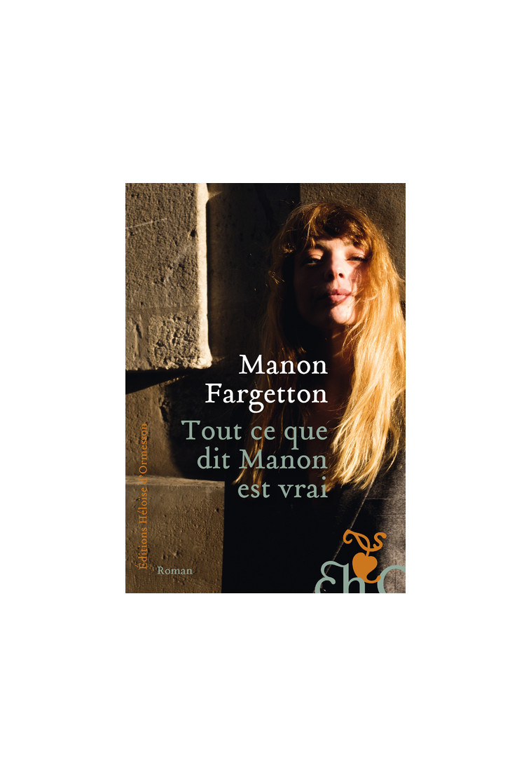 Tout ce que dit Manon est vrai - Manon Fargetton - H D ORMESSON