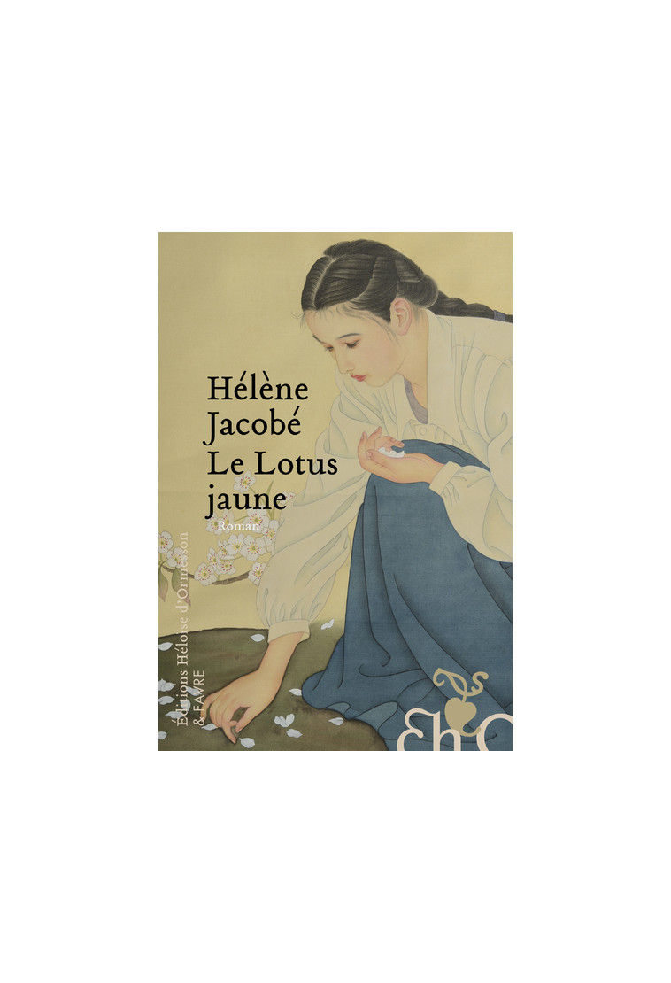 Le Lotus jaune - Hélène Jacobé - H D ORMESSON