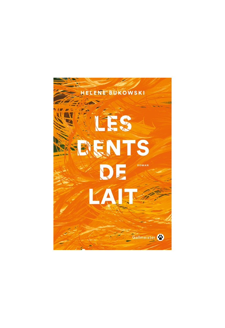 Les dents de lait - Helene Bukowski - GALLMEISTER