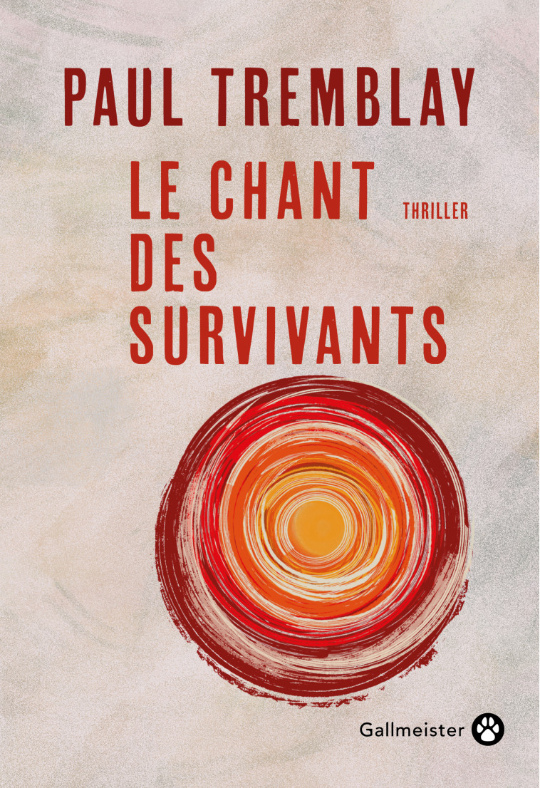 Le chant des survivants - Paul Tremblay - GALLMEISTER