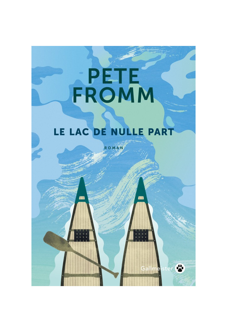 Le lac de nulle part - Pete Fromm - GALLMEISTER