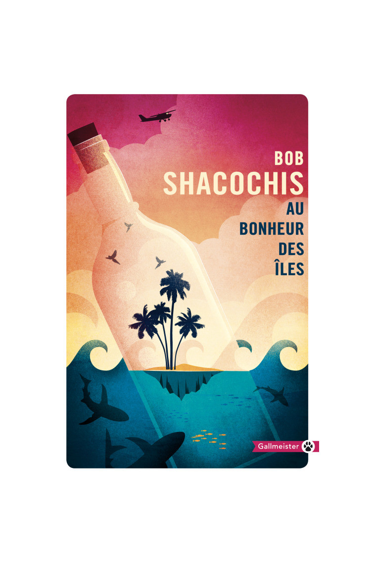 Au bonheur des îles NED - Bob Shacochis - GALLMEISTER