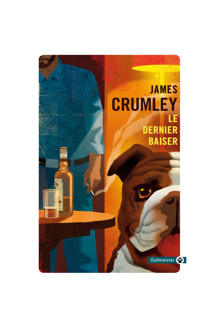 Le dernier baiser - James Crumley - GALLMEISTER