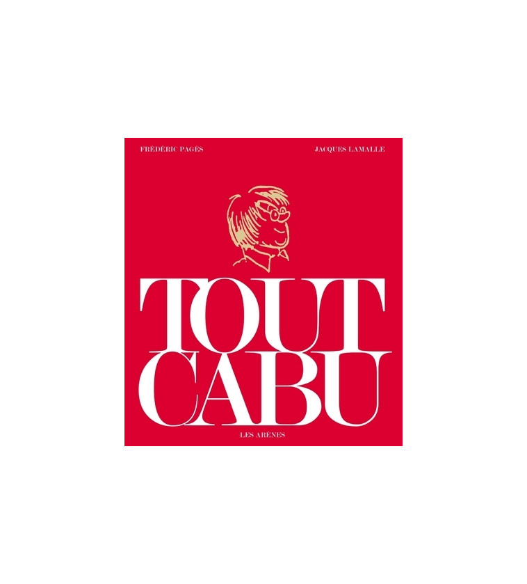 Tout Cabu - Frederic Pages - ARENES