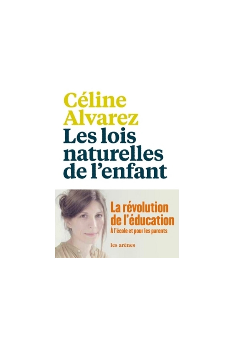 Les Lois naturelles de l'enfant - Céline Alvarez - ARENES