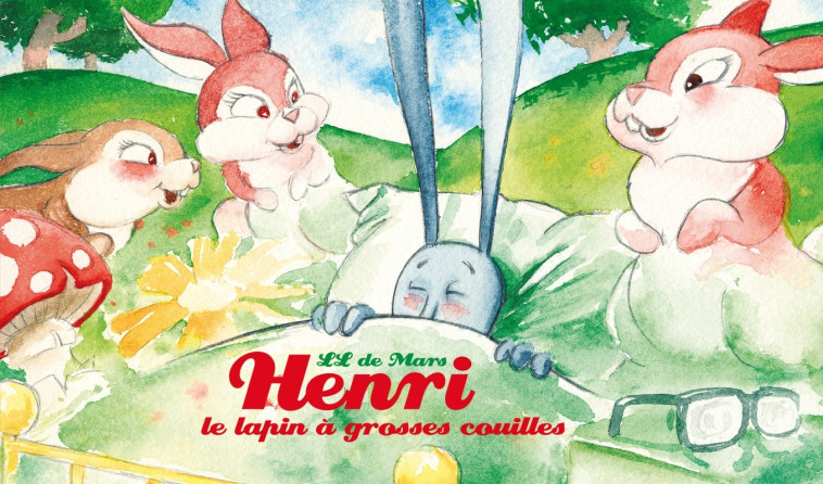 Henri, le lapin à grosses couilles -  L-L DE MARS - SIX PIEDS TERRE