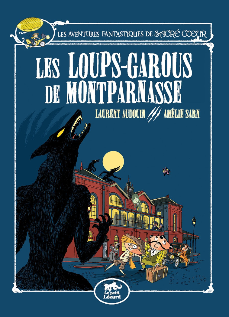 Les Aventures Fantastiques de Sacré-Coeur (vol.4) : Les Loups-Garous de Montparnasse - Laurent Audouin - PETIT LEZARD