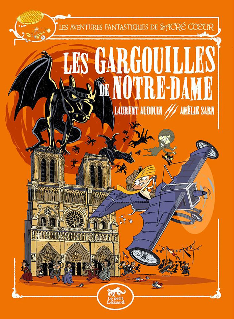 Les Aventures Fantastiques de Sacré-Coeur (vol.5) : Les Gargouilles de notre-dame - Laurent Audouin - PETIT LEZARD