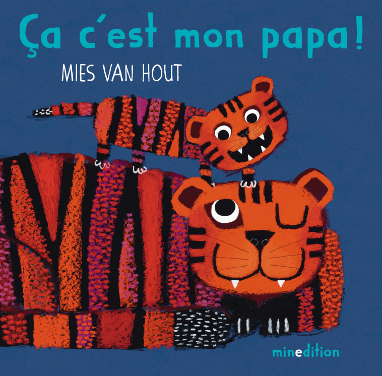 Ça, c'est mon papa! -  Van hout mies - MINEDITION