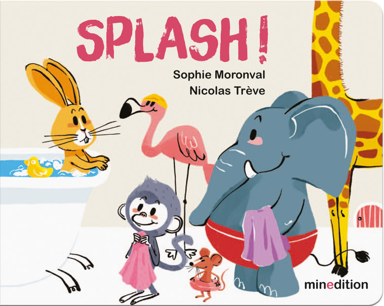 Splash ! - Sophie MORONVAL - MINEDITION