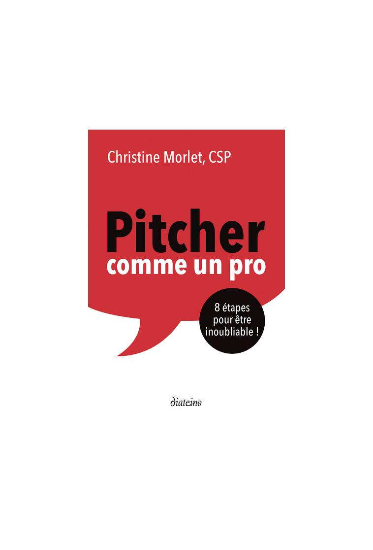 Pitcher comme un pro - 8 étapes pour être inoubliable - Christine Morlet - DIATEINO