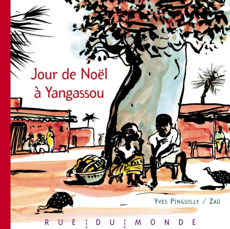 JOUR DE NOEL A YANGASSOU - Yves Pinguilly - RUE DU MONDE