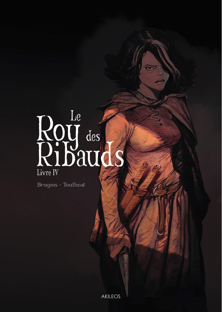 Le Roy des Ribauds T4 - Vincent Brugeas - AKILEOS