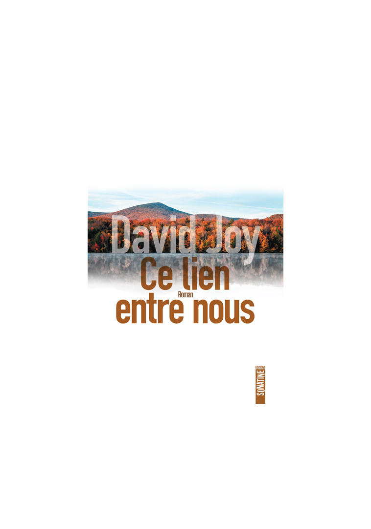 Ce lien entre nous - David Joy - SONATINE