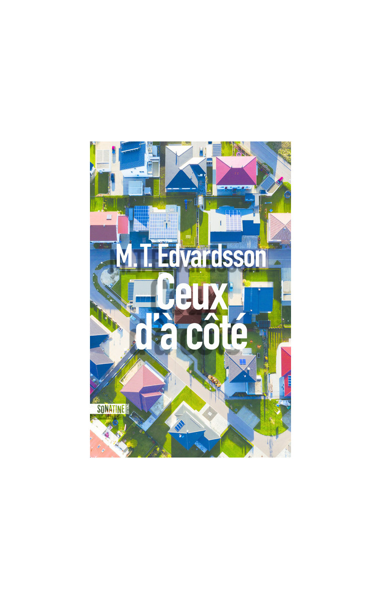 Ceux d'à côté - M. T. Edvardsson - SONATINE