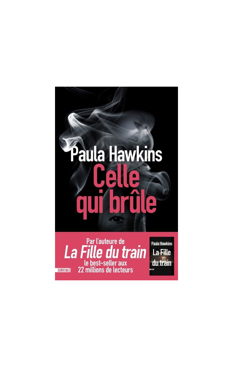 Celle qui brûle - Paula Hawkins - SONATINE