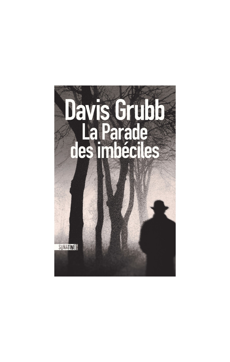 La Parade des imbéciles - Davis Grubb - SONATINE