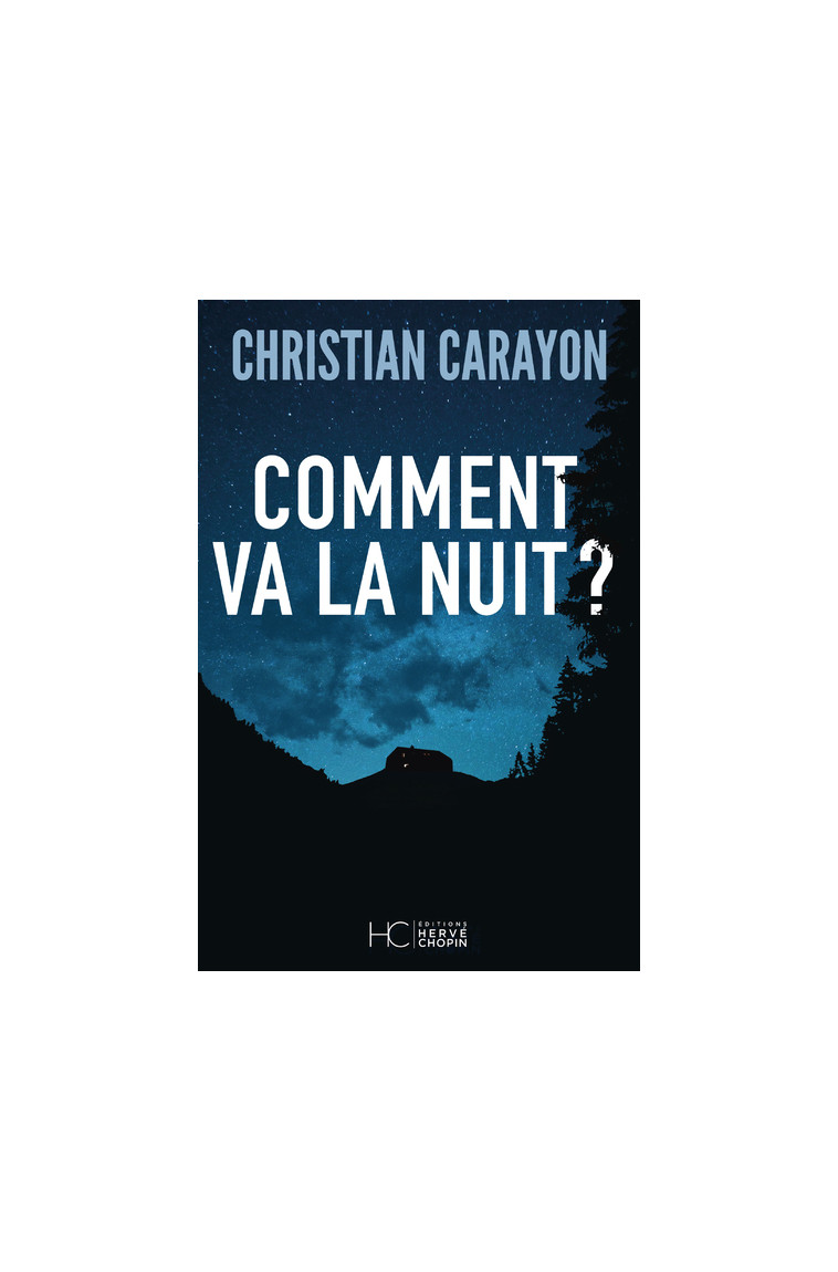 Comment va la nuit ? - Christian Carayon - HERVE CHOPIN ED