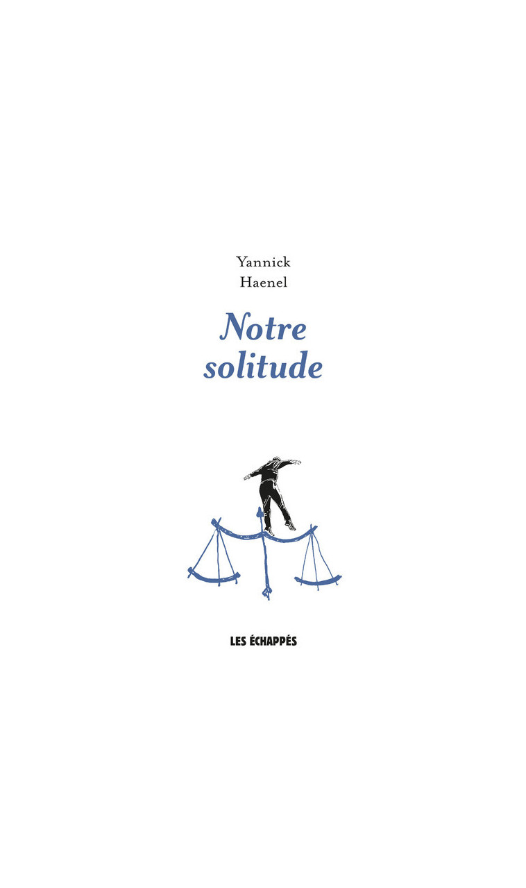 Notre solitude - Yannick Haenel - ECHAPPES