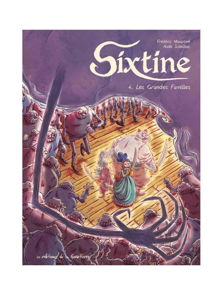 Sixtine - Tome 4 - Les Grandes Familles - Aude Soleilhac - DE LA GOUTTIERE