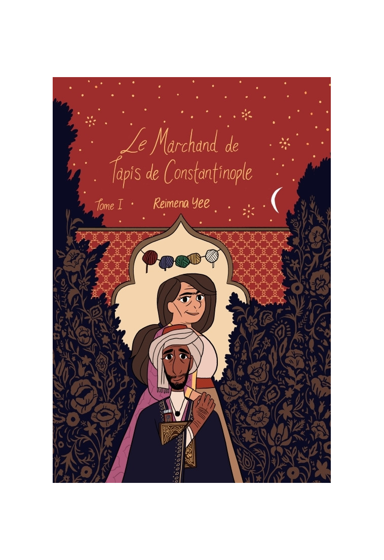 Le marchand de tapis de Constantinople - Tome 1 - Le marchand de tapis de Constantinople - Reimena Yee - KINAYE