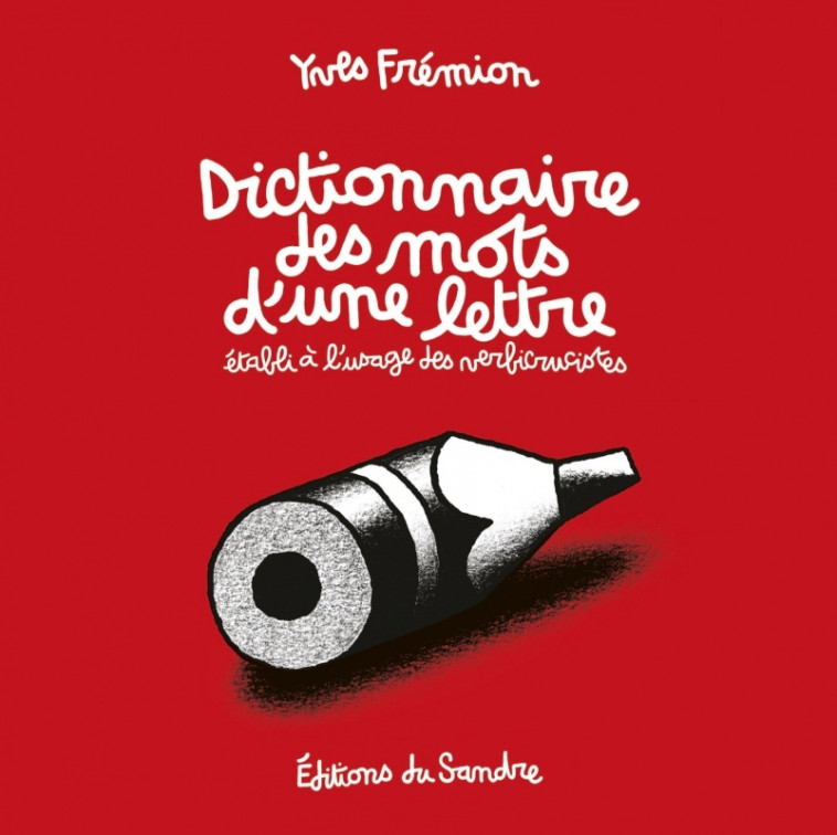 Dictionnaire des mots d’une lettre - Yves Frémion - SANDRE