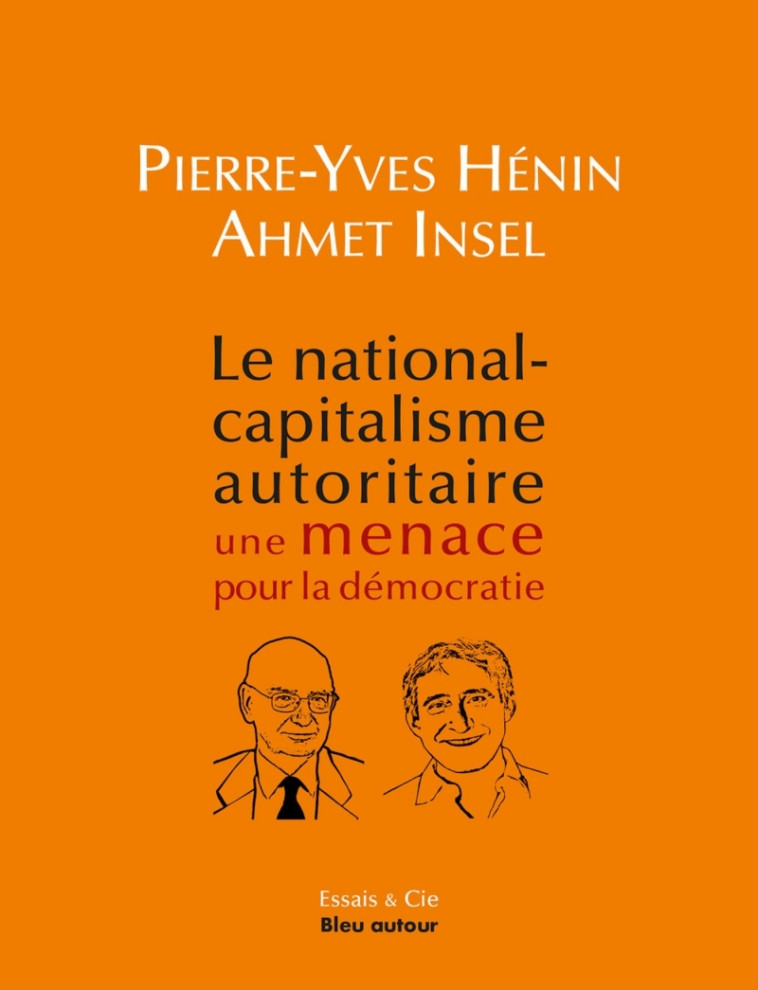 Le national-capitalisme autoritaire : une menace pour la dém - Ahmet Insel - BLEU AUTOUR