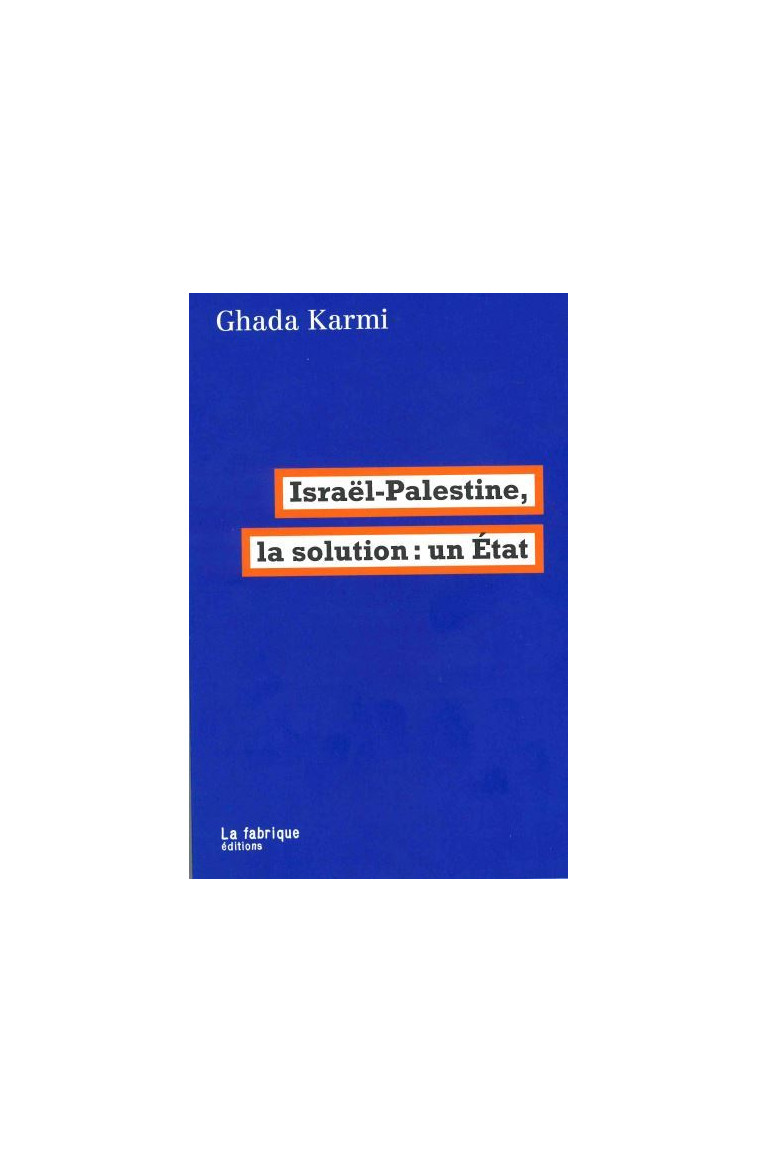 Israël-Palestine, la solution : un État - Ghada Karmi - FABRIQUE