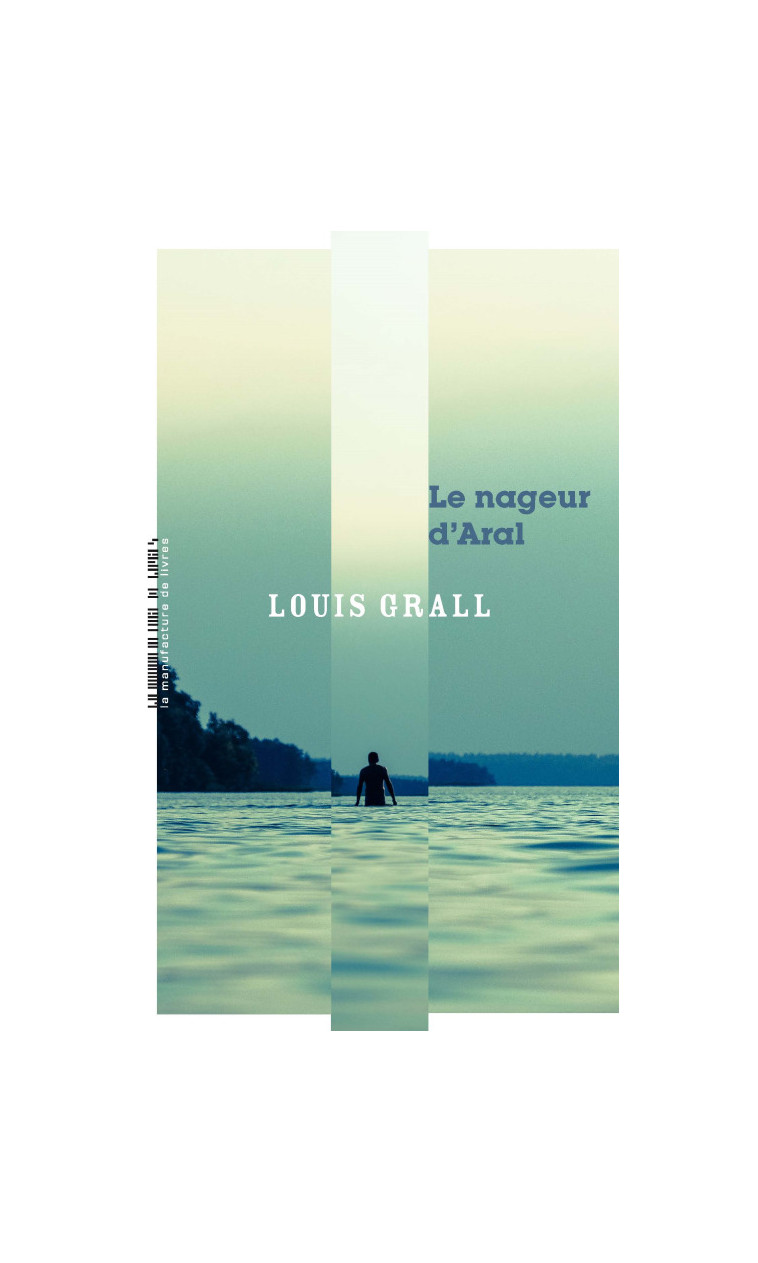 Le nageur d'Aral - Louis Grall - MANUFACTURE LIV