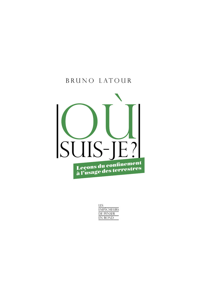 Où suis-je ? - Bruno Latour - EMPECHEURS