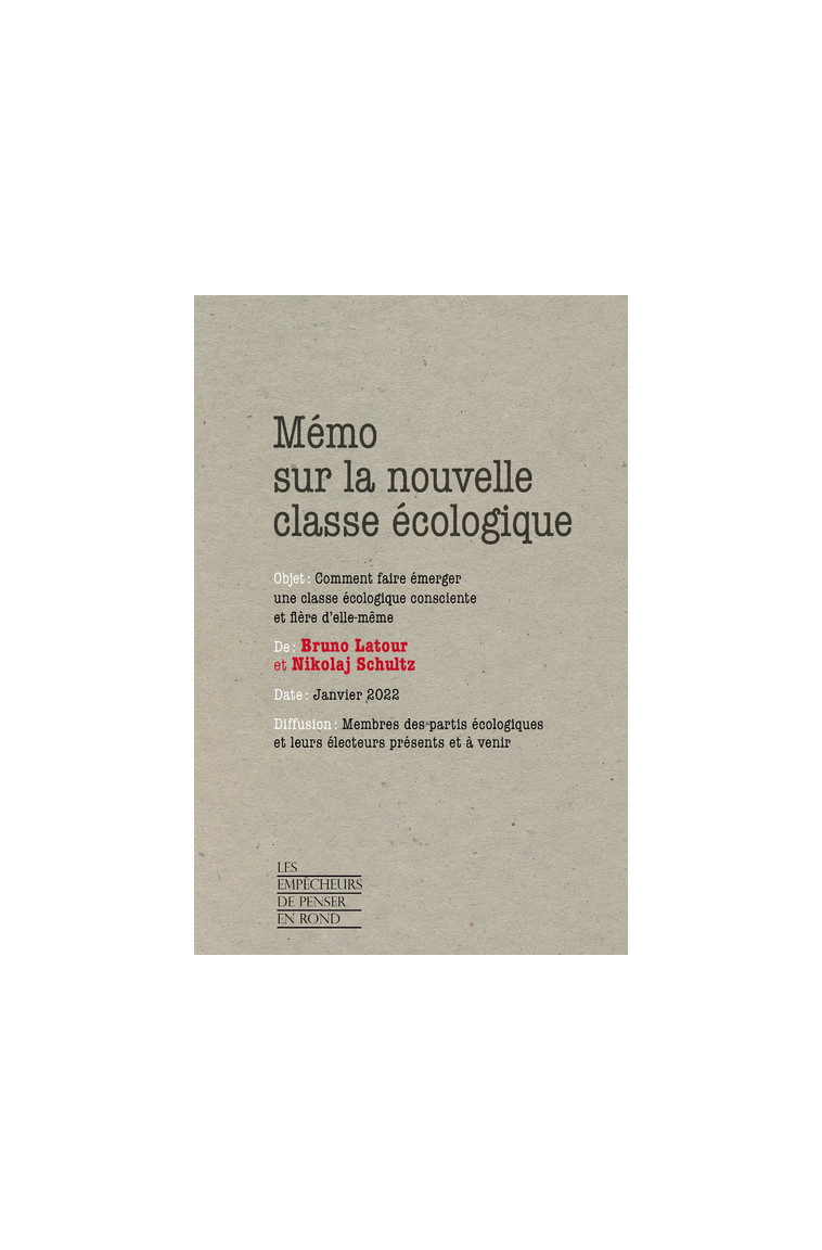 Mémo sur la nouvelle classe écologique - Comment faire émerger une classe écologique consciente et f - Bruno Latour - EMPECHEURS