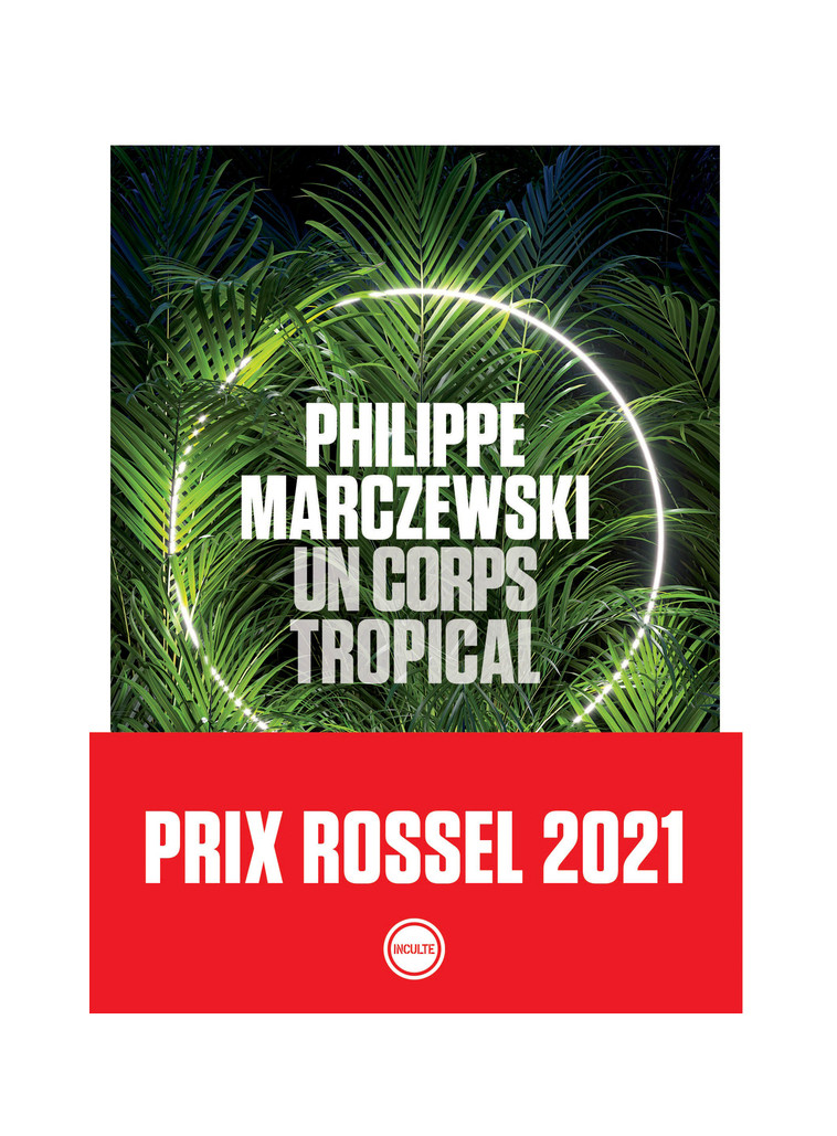 Un corps tropical - Philippe Marczewski - INCULTEDERMARGE