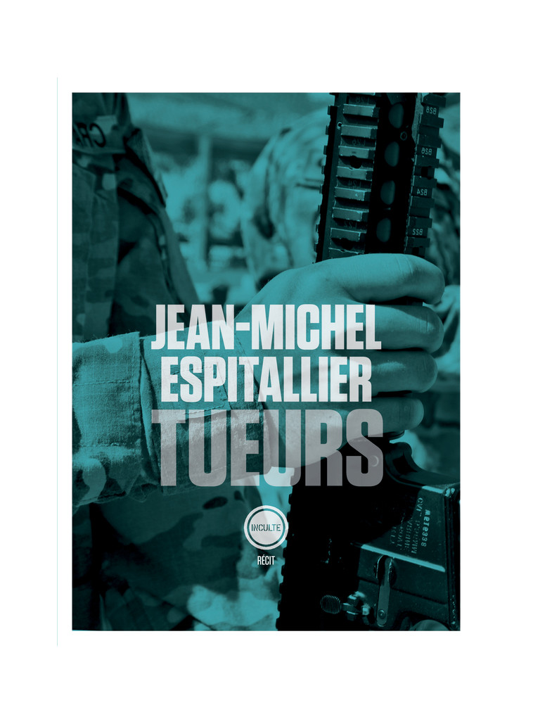 Tueurs - Jean-Michel Espitallier - INCULTEDERMARGE