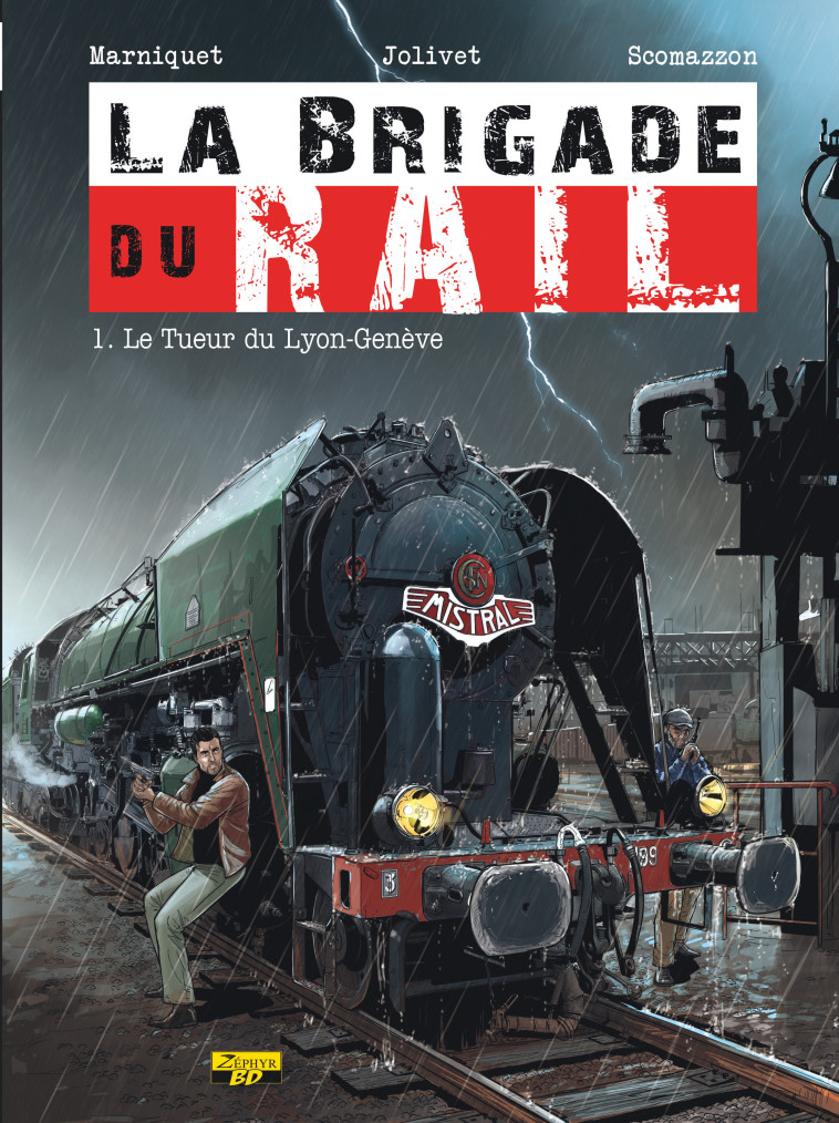 La Brigade du Rail - Tome 1 - Le tueur du Lyon-Genève -  Marniquet Frédéric - ZEPHYR