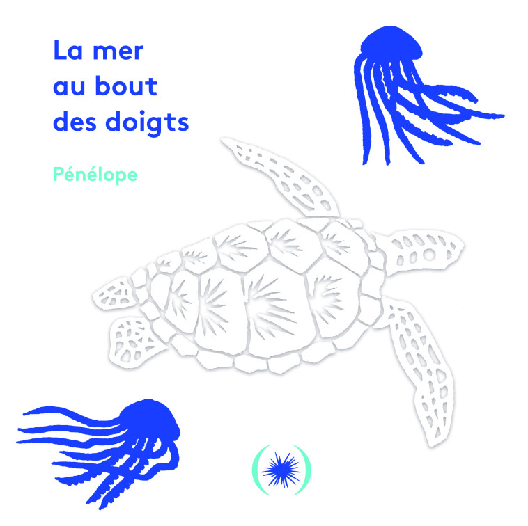 La mer au bout des doigts -  Pénélope - GRANDES PERSONN