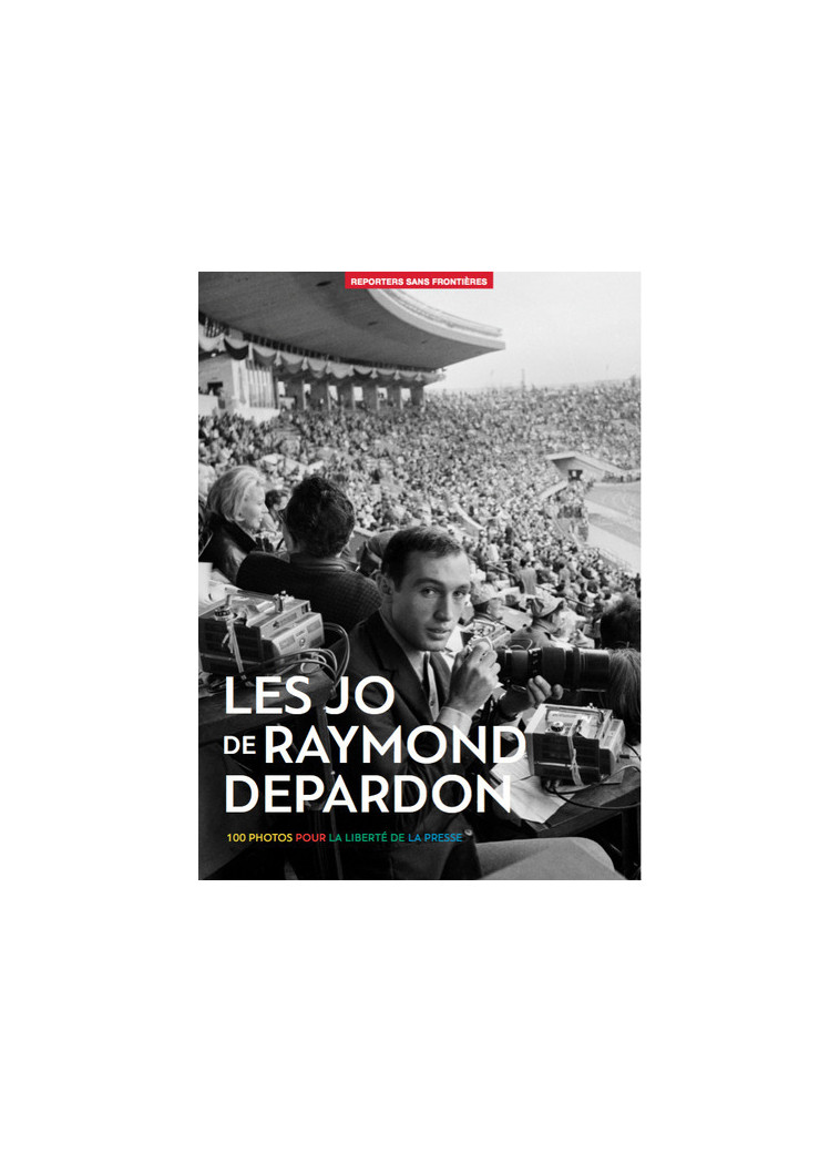 Les JO de Raymond Depardon - 100 photos pour la liberté de la presse -  Collectif - REPORTERS FRONT