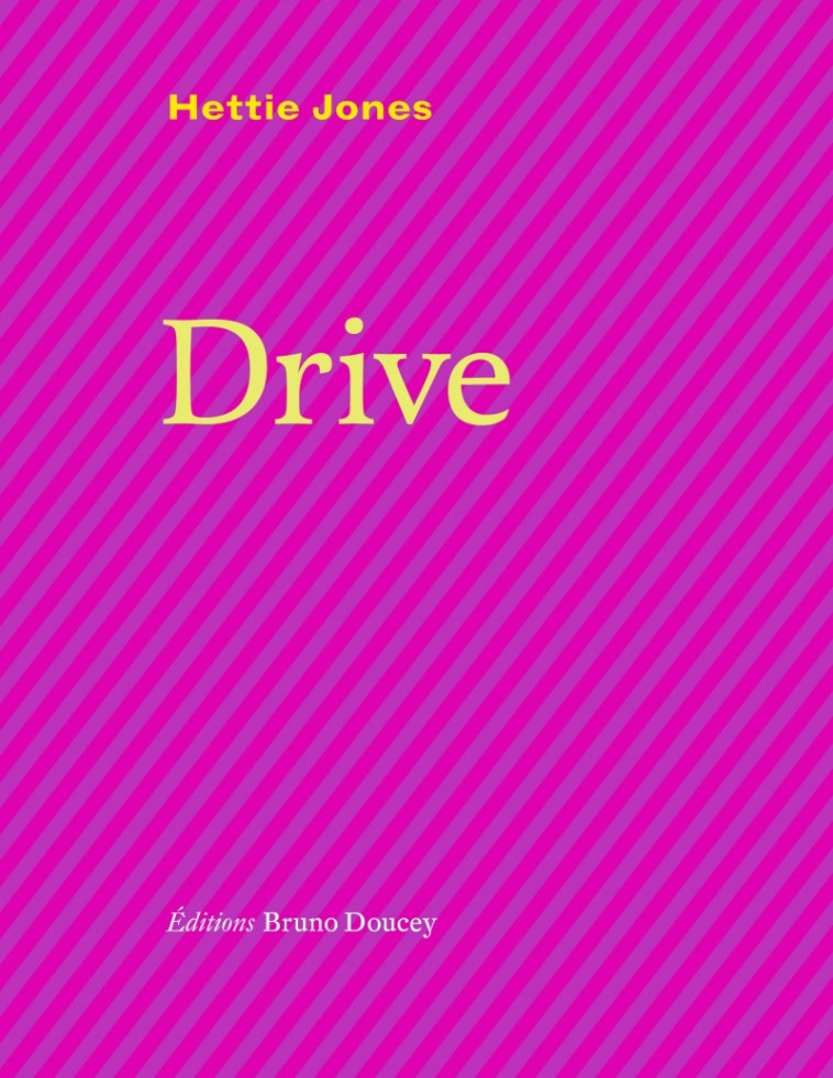 Drive - Hettie JONES - BRUNO DOUCEY