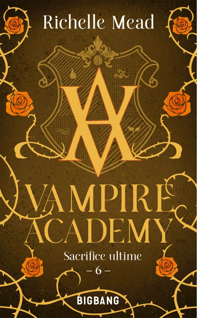 Vampire Academy, T6 : Sacrifice Ultime - Karen Degrave - BIGBANG