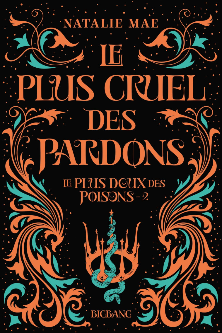 Le plus doux des poisons, T2 : Le plus cruel des pardons - Natalie Mae - BIGBANG