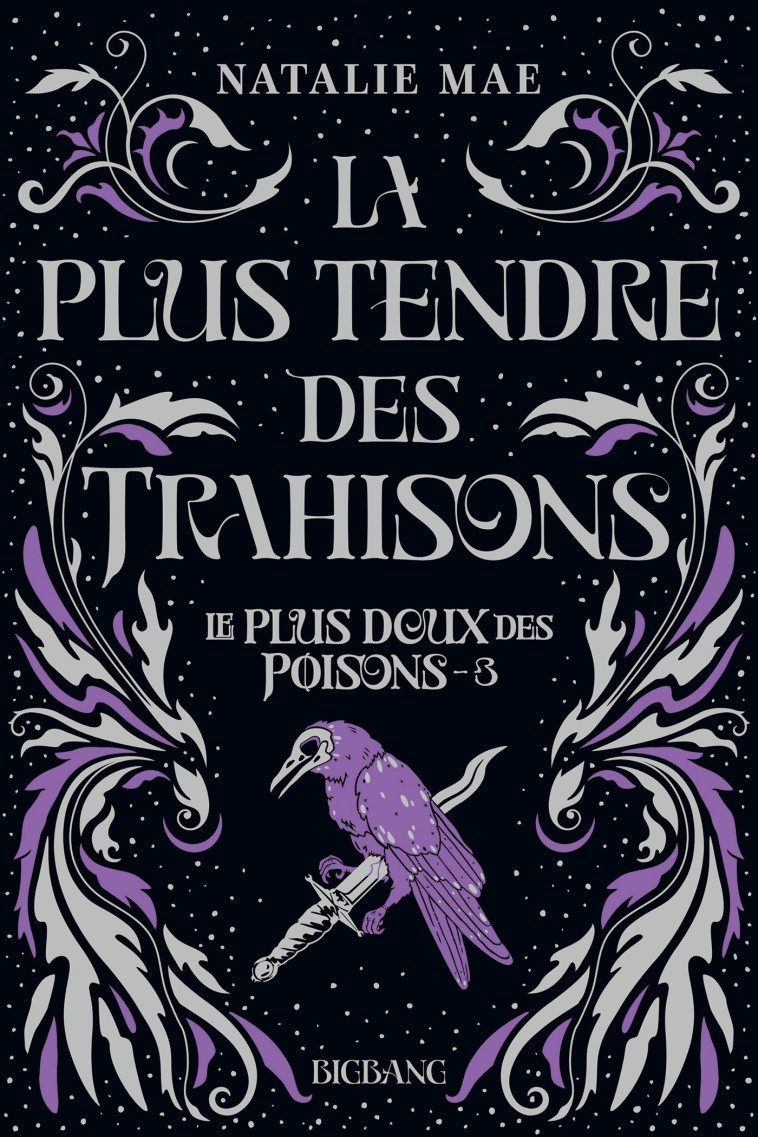 Le plus doux des poisons, T3 : La plus tendre des trahisons - Laurence Boischot - BIGBANG