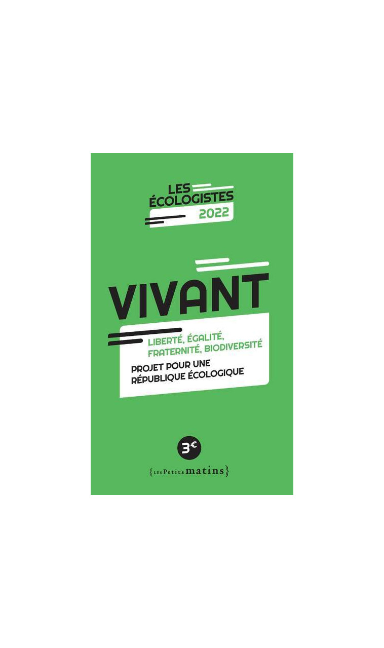 Vivant - Liberté, égalité, fraternité, biodiversité -  EELV - PETITS MATINS